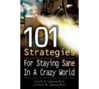 101 Strategies for Staying Sane in a Crazy World