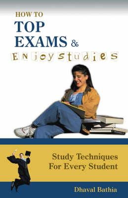 How to Top Exams and Enjoy Studies