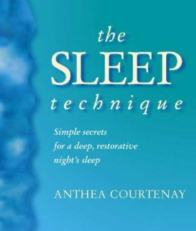 The Sleep Technique: Simple Secrets for a Deep, Restorative Night's Sleep 