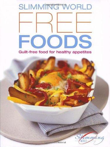 Free Foods: Guilt-free Food for Healthy Appetites (Slimming World) 