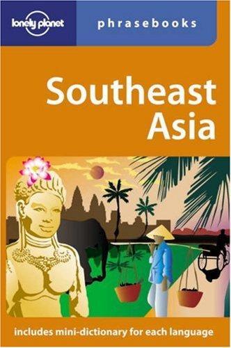 Southeast Asia: Lonely Planet Phrasebook 