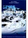 Spies in the Himalayas ; Secret Missions and Perilous Climbs