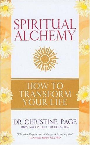 Spiritual Alchemy: How to Transform Your Life