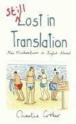 Still Lost in Translation: More misadventures in English abroade