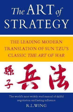 The Art of Strategy: The Leading Modern Translation of Sun Tzu's Classic The Art of War. 