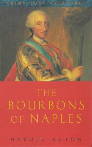 The Bourbons of Naples (Prion Lost Treasures) 