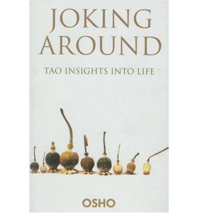 Joking Around: Tao Insights Into Life 1st Edition