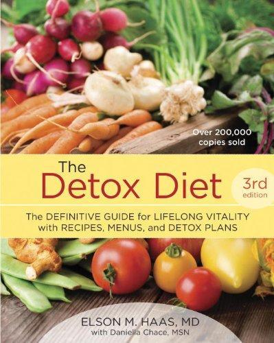 The Detox Diet, Third Edition: The Definitive Guide for Lifelong Vitality with Recipes, Menus, and Detox Plans 