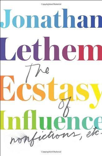 The Ecstasy of Influence: Nonfictions, Etc. 