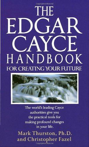 The Edgar Cayce Handbook for Creating Your Future