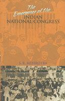 THE EMERGENCE OF THE INDIAN NATIONAL CONGRESS