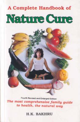 Complete Handbook of Nature Cure: Comprehensive Family Guide to Health the Nature Way