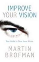 Improve Your Vision: Your Guide to Clearer Inner Vision