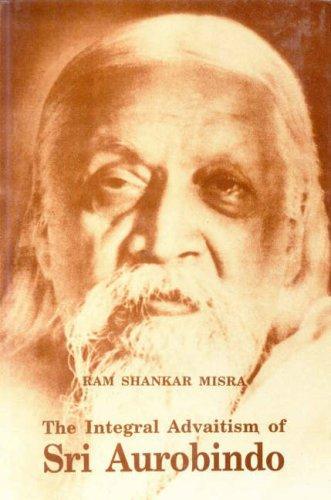 Integral Advaitism of Sri Aurobindo 