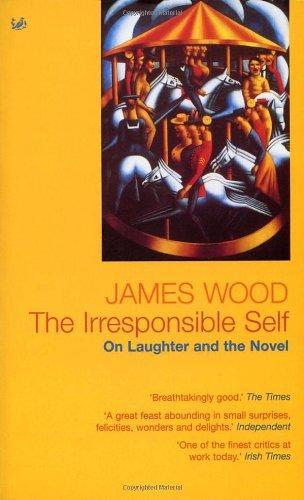 The Irresponsible Self: On Laughter and the Novel 