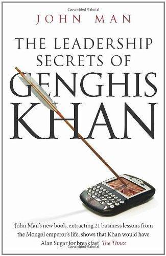 The Leadership Secrets of Genghis Khan 