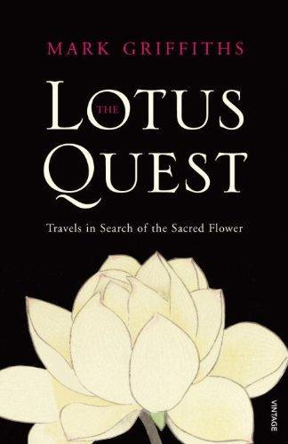 The Lotus Quest: Travels in Search of the Sacred Flower 