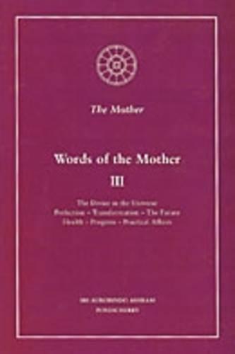 Words of the Mother: v. 3 