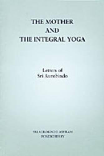 The Mother and the Integral Yoga