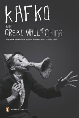 The Great Wall of China and Other Short Works (Penguin Modern Classics)