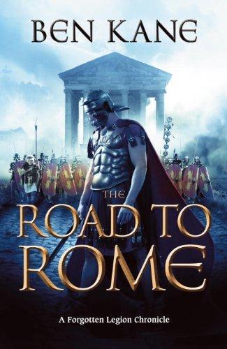 The Road to Rome: A Forgotten Legion Chronicle 