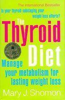 The Thyroid Diet: Manage Your Metabolism For Lasting Weight Loss