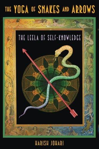 The Yoga of Snakes and Arrows: The Leela of Self-Knowledge 