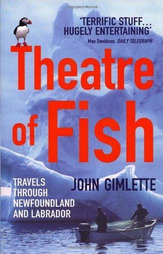 Theatre of Fish: Travels Through Newfoundland and Labrador 