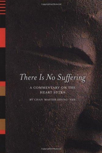 There Is No Suffering: A Commentary on the Heart Sutra 