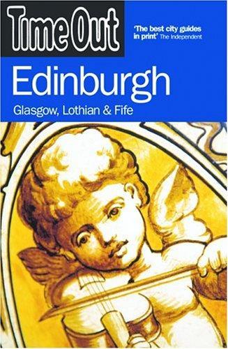 Time Out Edinburgh: Glasgow, Lothian, and Fife (Time Out Guides) 