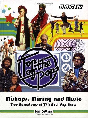 Top of the Pops: Mishaps, Miming, and Music: True Adventures of TV's No. 1 Pop Show