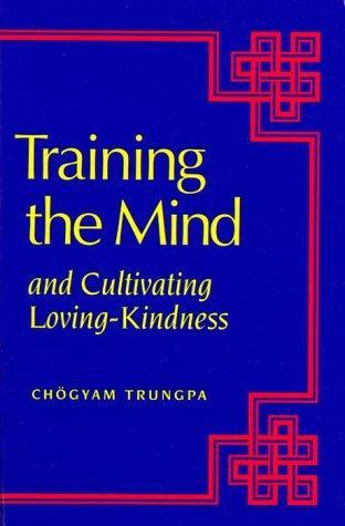 Training the Mind: And Cultivating Loving-Kindness 