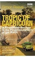 Tropic of Capricorn: A Remarkable Journey to the Forgotten Corners of the World 