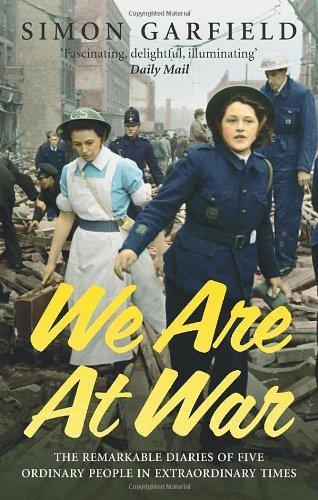We Are at War: The Diaries of Five Ordinary People in Extraordinary Times