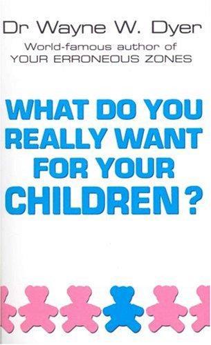 What Do You Really Want for Your Children? 