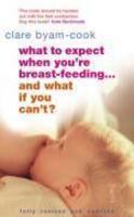 What To Expect When You\'re Breast-feeding... And What If You Can\'t?