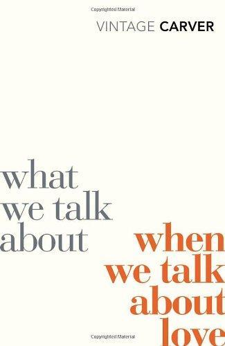 What We Talk about When We Talk about Love (Vintage Classics) 