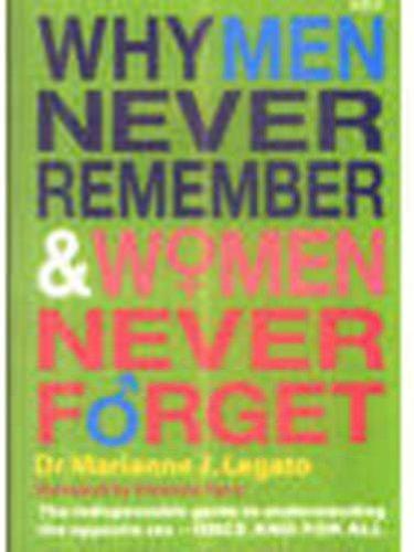 Why Men Never Remember and Women Never Forget 