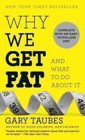 Why We Get Fat: And What to Do about It