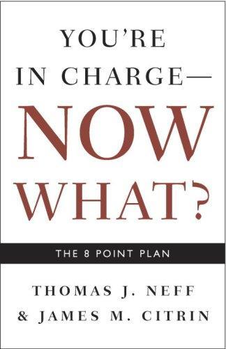 You're in Charge, Now What?: The 8 Point Plan 