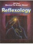 All You Wanted To Know About Reflexology