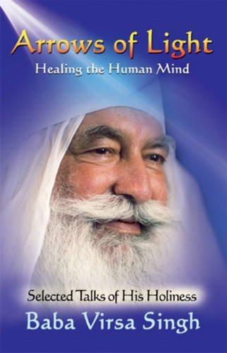 Arrows of Light: Healing the Human Mind: Selected Talks, Vol. 1 