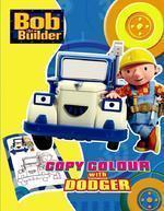 Bob The Builder : Copy Colouring With Dodger