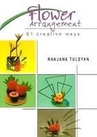 Flower Arrangement: 61 Creative Ways PB