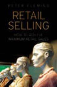 Retail Selling: How to Achieve Maximum Retail Sales