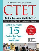 CTET Central Teacher's Eligibility Test: Mathematics / Science for Class VI to VIII (Paper - II)