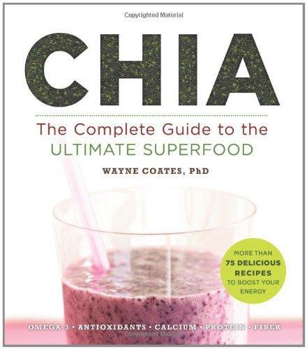 Chia: The Complete Guide to the Ultimate Superfood 