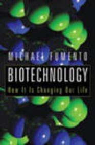 Biotechnology: How it is Changing Our Life