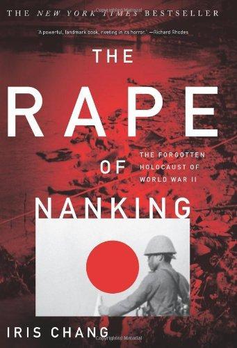 The Rape Of Nanking: The Forgotten Holocaust Of World War II 