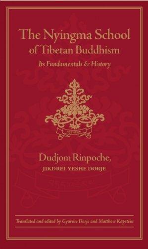 The Nyingma School of Tibetan Buddhism: Its Fundamentals and History 